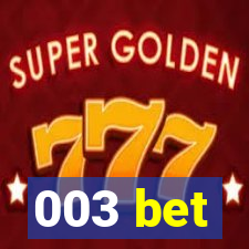 003 bet